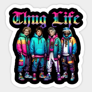 THUG LIFE GOLDEN GIRLS FULLCOLOR ARTs Sticker